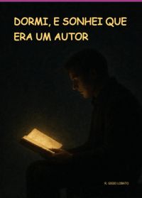 Dormi, E Sonhei Que Era Um Autor