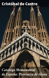 Catálogo Monumental de España: Provincia de Álava