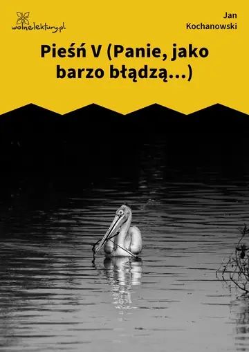 Pieśń V (Panie, jako barzo błądzą...)