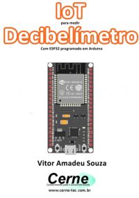 Iot Para Medir  Decibelímetro Com Esp32 Programado Em Arduino