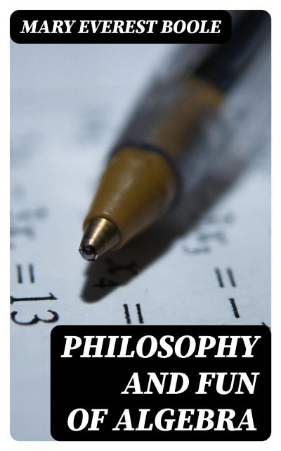 Philosophy and Fun of Algebra
