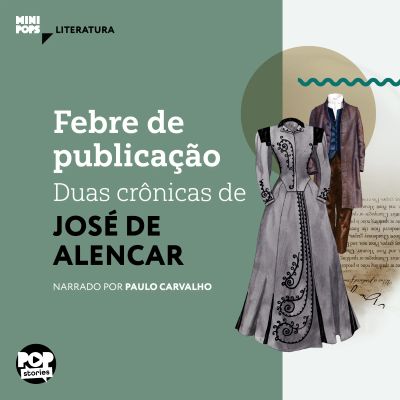 Febre de publicação: Duas crônicas de José de Alencar