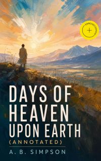 Days of Heaven Upon Earth (Annotated)