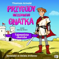 Przygody Niezłomnego Gnatka: Tajemnicza choroba