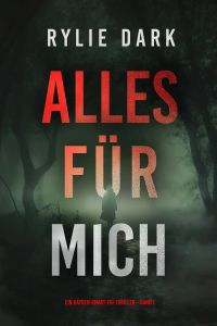 Alles für mich (Ein Hayden-Smart-FBI-Thriller – Band 1)
