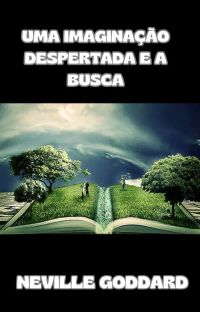 Uma imaginação despertada e a busca (traducido)