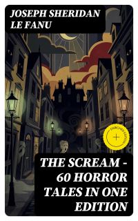 THE SCREAM - 60 Horror Tales in One Edition