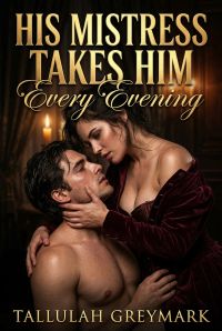 His Mistress Takes Him Every Evening