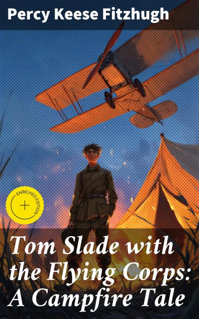 Tom Slade with the Flying Corps: A Campfire Tale