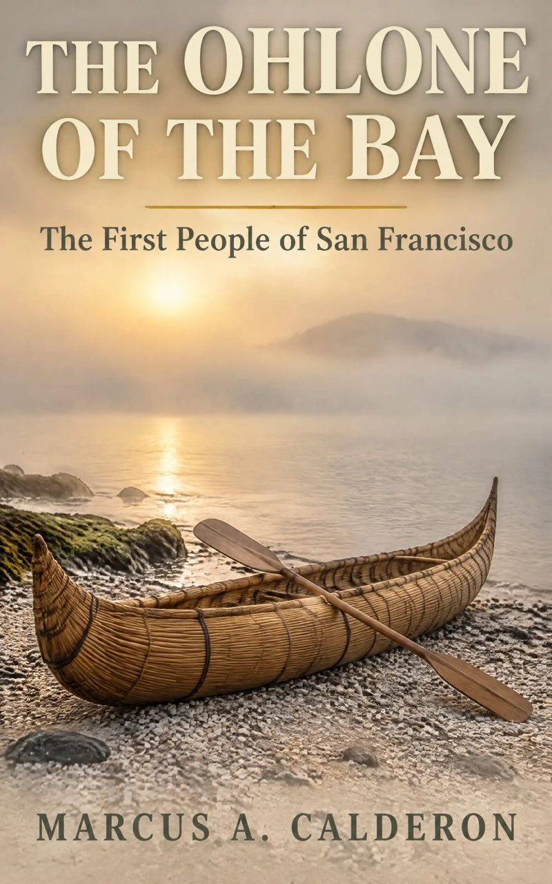 The Ohlone of the Bay: The First People of San Francisco