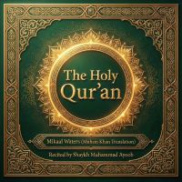 The Holy Qur'an by Mikaal Waters – Muhsin Khan translation (with Muhammad Ayyub)