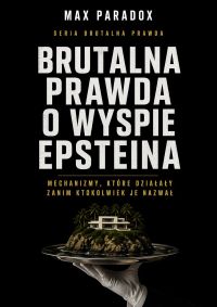 Brutalna prawda o wyspie Epsteina - Mechanizmy, które działały zanim ktokolwiek je nazwał