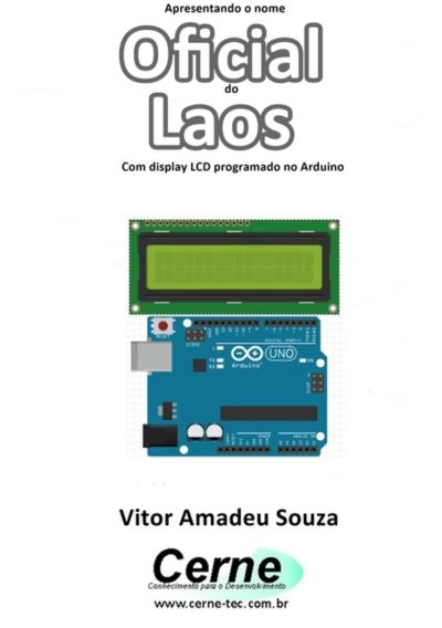 Apresentando O Nome  Oficial Do Laos Com Display Lcd Programado No Arduino