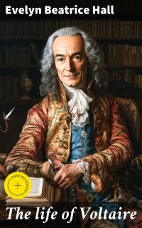 The life of Voltaire