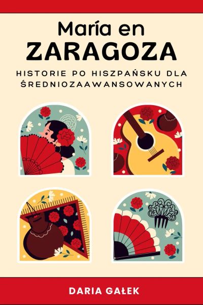 María en Zaragoza: Historie po Hiszpańsku dla Średniozaawansowanych