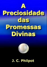 A Preciosidade Das Promessas Divinas