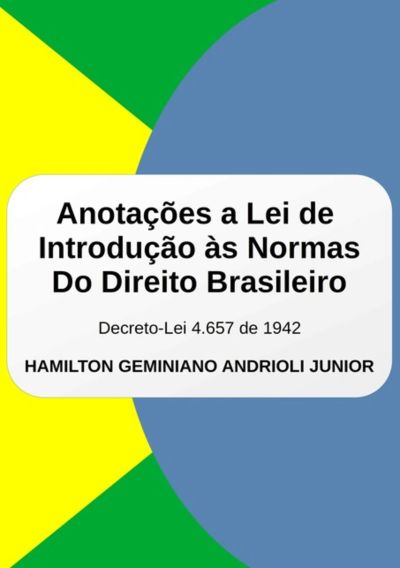Lei De Introdução Às Normas Do Direito Brasileiro.