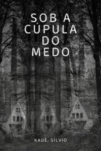Sob A Cúpula Do Medo