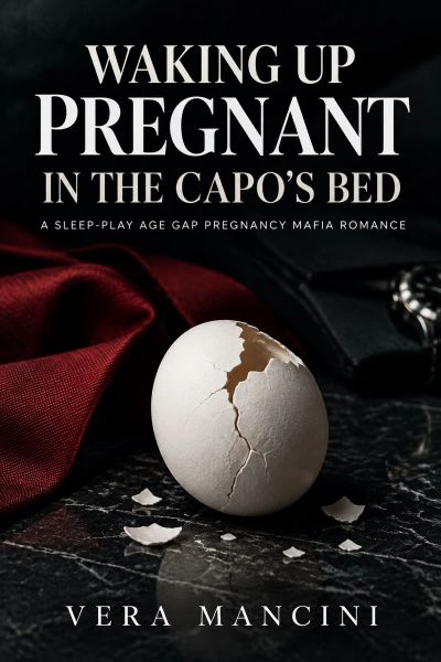 Waking Up Pregnant in the Capo's Bed