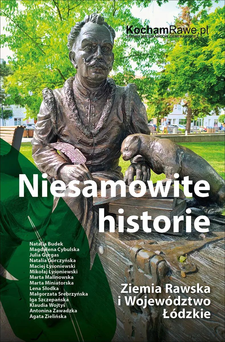 Niesamowite historie. Ziemia Rawska i Województwo Łódzkie