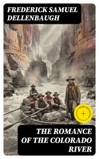 The Romance of the Colorado River