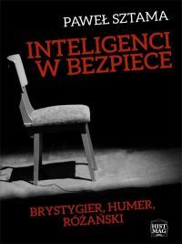 Inteligenci w bezpiece: Brystygier, Humer, Różański