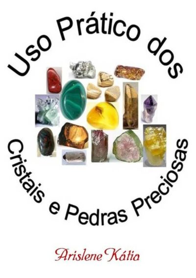 Uso Prático Dos Cristais E Pedras Preciosas