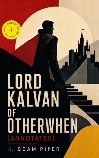 Lord Kalvan of Otherwhen (Annotated)