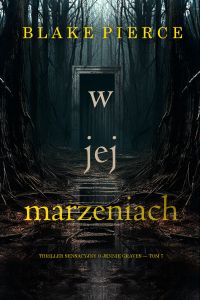 W jej marzeniach (Thriller sensacyjny o Jennie Graves — Tom 7)