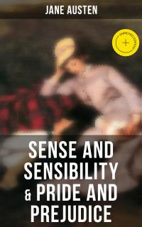 Sense and Sensibility & Pride and Prejudice