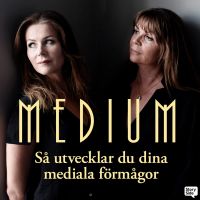 Medium - så utvecklar du dina mediala förmågor