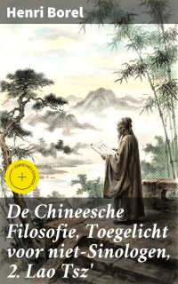 De Chineesche Filosofie, Toegelicht voor niet-Sinologen, 2. Lao Tsz'
