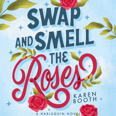 Swap and Smell the Roses