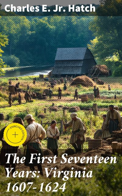 The First Seventeen Years: Virginia 1607-1624