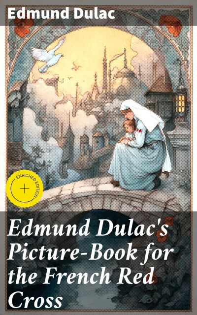 Edmund Dulac's Picture-Book for the French Red Cross