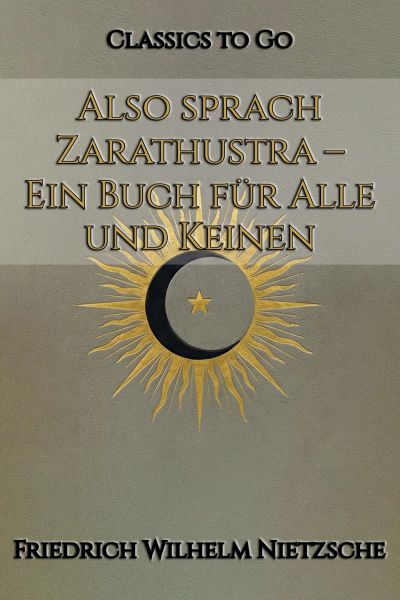 Also sprach Zarathustra – Ein Buch für Alle und Keinen