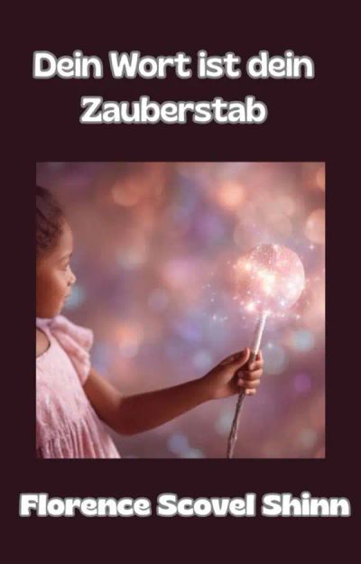 Dein Wort ist dein Zauberstab (übersetzt)