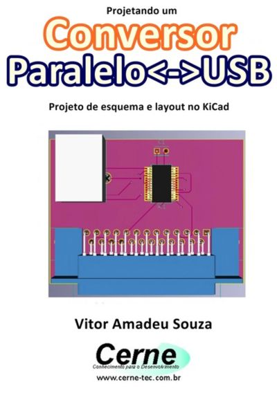 Projetando Um Conversor Paralelousb  Projeto De Esquema E Layout No Kicad