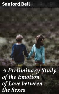 A Preliminary Study of the Emotion of Love between the Sexes