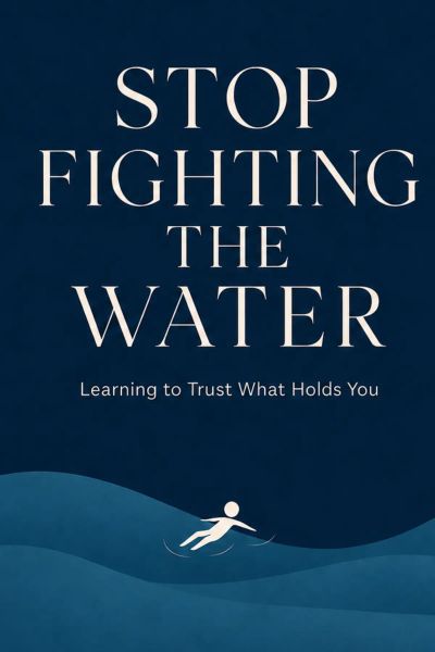 Stop Fighting the Water