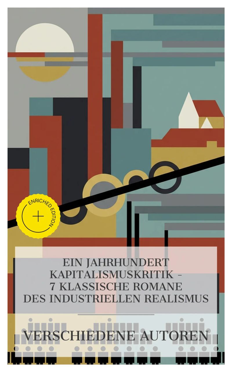 Ein Jahrhundert Kapitalismuskritik – 7 klassische Romane des industriellen Realismus