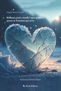 Brillanti come cristalli i miei pensieri, spesso in frantumi per terra