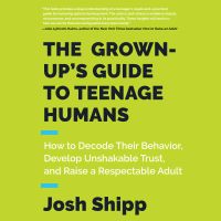 The Grown-Up's Guide to Teenage Humans