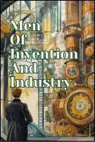 Men Of Invention And Industry By