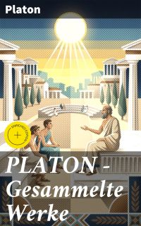 PLATON - Gesammelte Werke