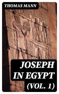 Joseph in Egypt (Vol. 1)