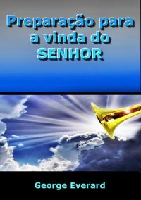 Preparação Para A Vinda Do Senhor