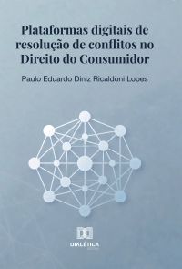Plataformas digitais de resolução de conflitos no Direito do Consumidor
