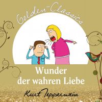 Wunder der wahren Liebe - Golden Classics