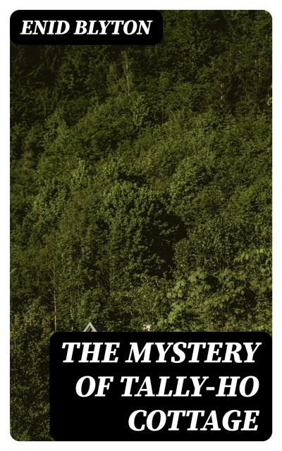 The Mystery of Tally-ho Cottage